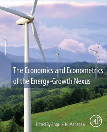 The Economics and Econometrics of the Energy-Growth Nexus by Menegaki 9780128127469