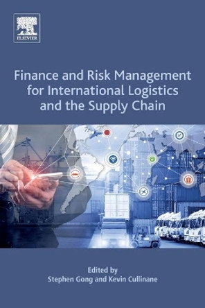 Finance and Risk Management for International Logistics and the Supply Chain by Stephen Gong 9780128138304