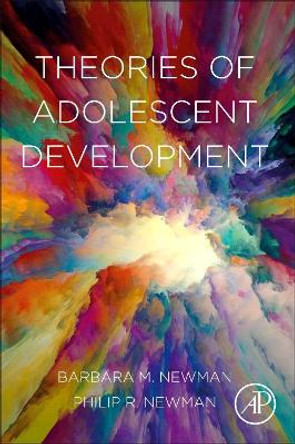 Theories of Adolescent Development by Barbara M. Newman 9780128154502