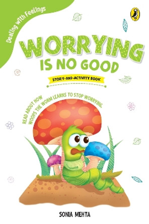 Worrying Is No Good by Sonia Mehta 9780143440635