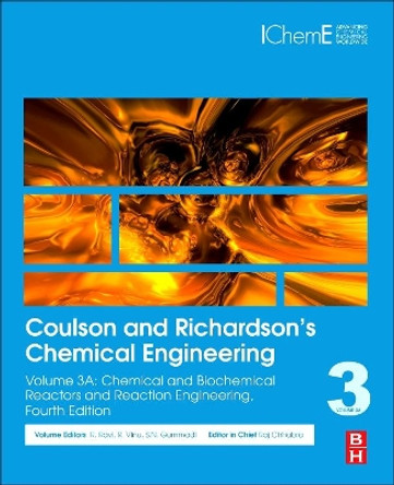 Coulson and Richardson's Chemical Engineering: Volume 3A: Chemical and Biochemical Reactors and Reaction Engineering by R. Ravi 9780081010969