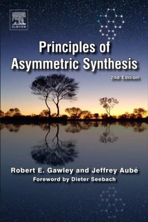 Principles of Asymmetric Synthesis by Robert E. Gawley 9780080448602