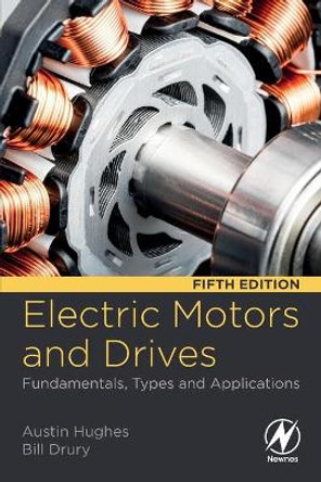 Electric Motors and Drives: Fundamentals, Types and Applications by Austin Hughes 9780081026151