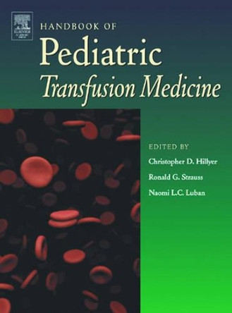 Handbook of Pediatric Transfusion Medicine by Christopher Hillyer 9780123487766