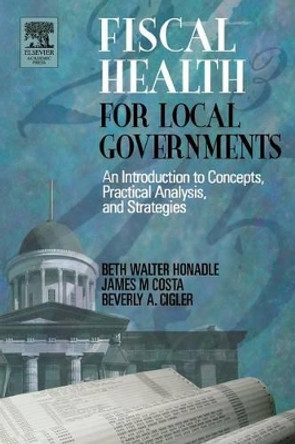 Fiscal Health for Local Governments by Beth Walter Honadle 9780123547514