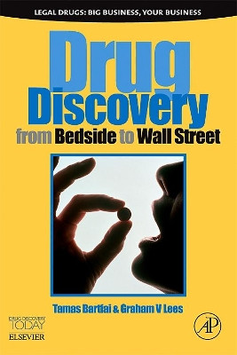 Drug Discovery: From Bedside to Wall Street by Dr. Tamas Bartfai 9780123695338