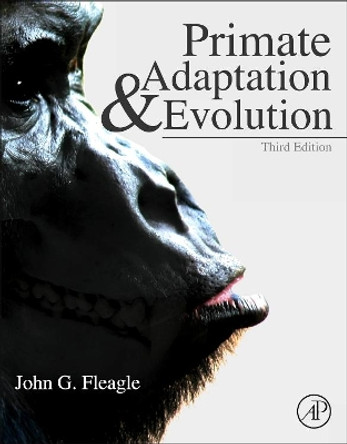 Primate Adaptation and Evolution by John G. Fleagle 9780123786326