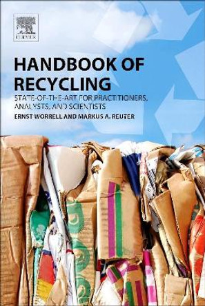 Handbook of Recycling: State-of-the-art for Practitioners, Analysts, and Scientists by Ernst Worrell 9780123964595