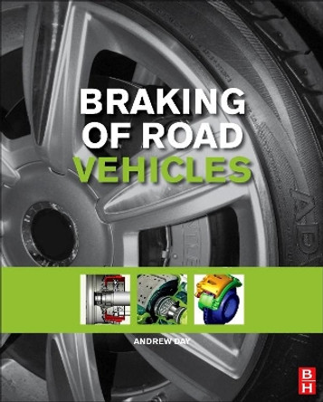 Braking of Road Vehicles by Andrew J. Day 9780123973146