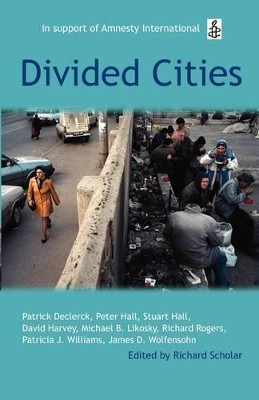 Divided Cities: The Oxford Amnesty Lectures 2003 by Richard Scholar 9780192807083