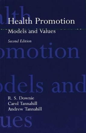 Health Promotion: Models and Values by R. S. Downie 9780192625915