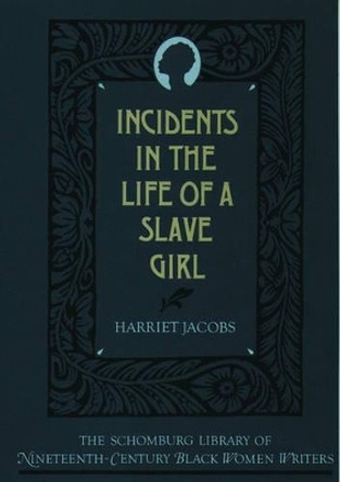Incidents in the Life of a Slave Girl by Harriet Jacobs 9780195066708