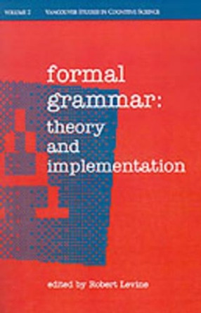 Formal Grammar: Theory and Implementation by Robert Levine 9780195073102