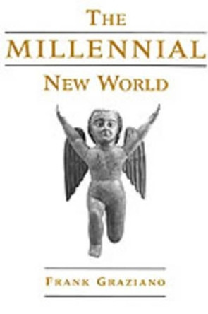 The Millennial New World by Frank Graziano 9780195124323