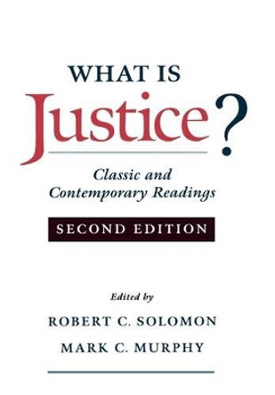 What is Justice?: Classic and Contemporary Readings by Professor Robert C. Solomon 9780195128109