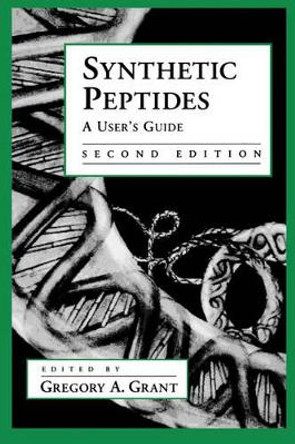 Synthetic Peptides: A User's Guide by Gregory Grant 9780195132618