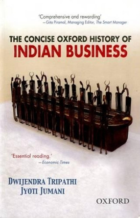 The Concise Oxford History of Indian Business by Dwijendra Tripathi 9780195684292