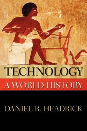 Technology: A World History by Daniel R. Headrick 9780195338218