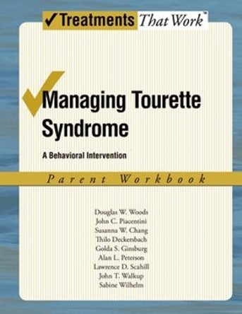 Managing Tourette Syndrome: Parent Workbook: A Behavioral Intervention by Douglas W. Woods 9780195341294