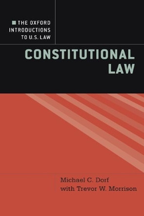 The Oxford Introductions to U.S. Law: Constitutional Law by Michael C. Dorf 9780195370034