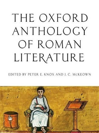 The Oxford Anthology of Roman Literature by Peter E. Knox 9780195395167