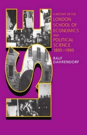 LSE: A History of the London School of Economics and Political Science 1895-1995 by Lord Ralf Dahrendorf 9780198202400