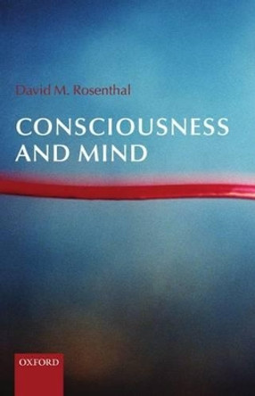 Consciousness and Mind by David Rosenthal 9780198236979