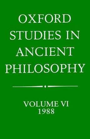 Oxford Studies in Ancient Philosophy: Volume VI: 1988 by Julia Annas 9780198244974