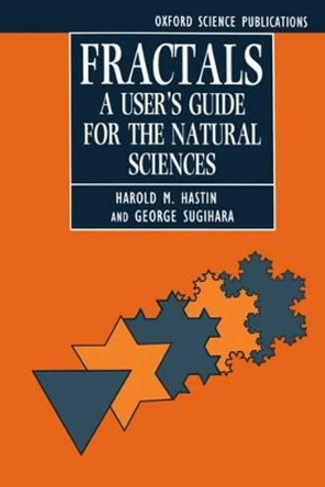 Fractals: A User's Guide for the Natural Sciences by Harold M. Hastings 9780198545972