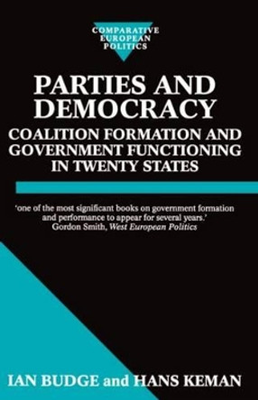 Parties and Democracy: Coalition Formation and Government Functioning in Twenty States by Ian Budge 9780198279259