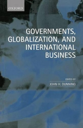 Governments, Globalization, and International Business by John H. Dunning 9780198296058