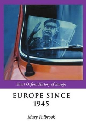 Europe Since 1945 by Mary Fulbrook 9780198731795