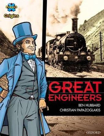 Project X Origins Graphic Texts: Dark Red+ Book Band, Oxford Level 19: Great Engineers by Ben Hubbard 9780198367796