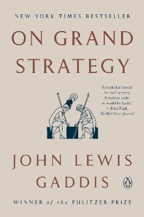 On Grand Strategy by John Lewis Gaddis 9780143132516