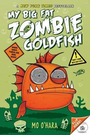 My Big Fat Zombie Goldfish by Mo O'Hara