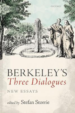 Berkeley's Three Dialogues: New Essays by Stefan Storrie 9780198755685