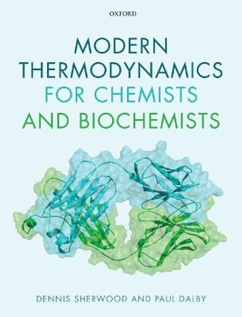 Modern Thermodynamics for Chemists and Biochemists by Dennis Sherwood 9780198784708