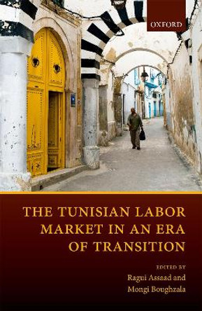 The Tunisian Labor Market in an Era of Transition by Ragui Assaad 9780198799863