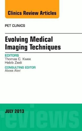 Evolving Medical Imaging Techniques, An Issue of PET Clinics by Habib Zaidi 9781455776047