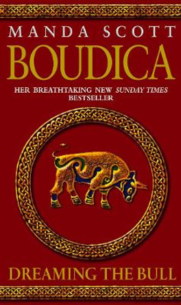Boudica: Dreaming The Bull: Boudica 2 by Manda Scott