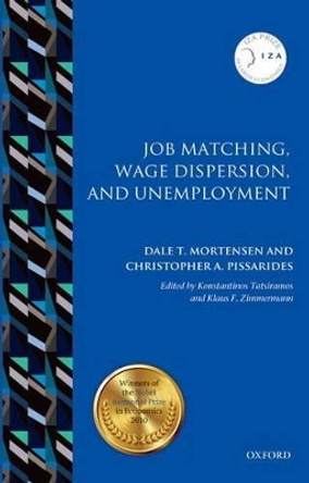 Job Matching, Wage Dispersion, and Unemployment by Dale T. Mortensen 9780199233786