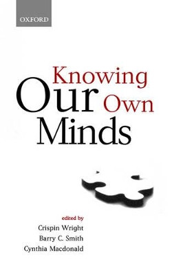 Knowing Our Own Minds by Crispin Wright 9780199241408