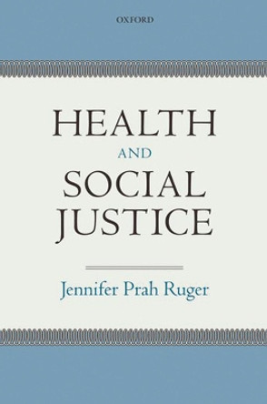 Health and Social Justice by Jennifer Prah Ruger 9780199559978