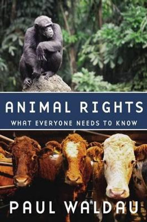 Animal Rights: What Everyone Needs to Know (R) by Paul Waldau 9780199739974