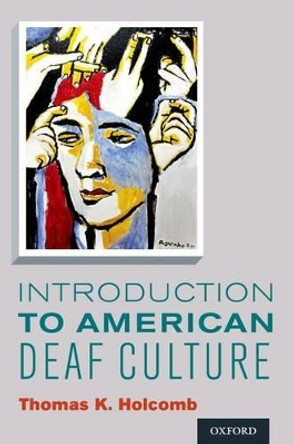 Introduction to American Deaf Culture by Thomas K. Holcomb 9780199777549