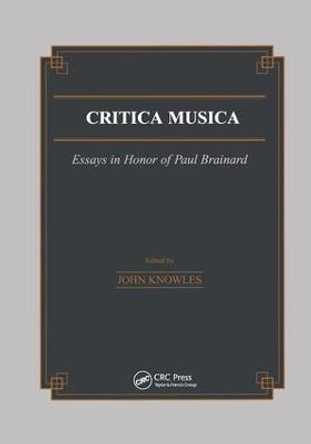 Critica Musica: Essays in Honour of Paul Brainard by J. Knowles