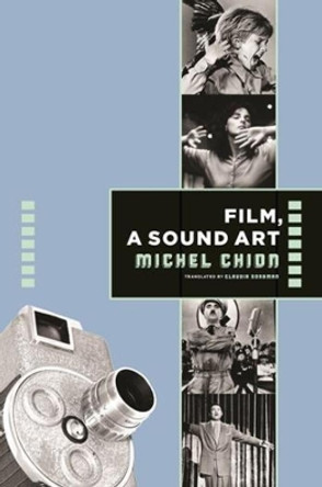 Film, a Sound Art by Michel Chion 9780231137768