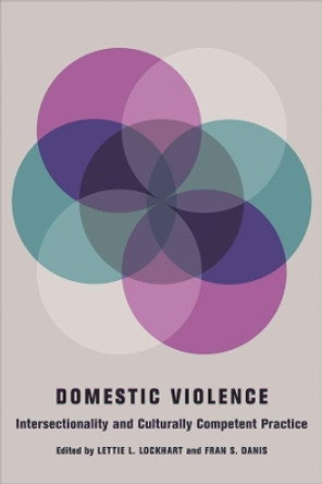 Domestic Violence: Intersectionality and Culturally Competent Practice by Lettie L. Lockhart 9780231140263