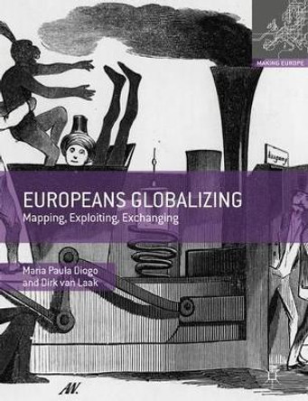 Europeans Globalizing: Mapping, Exploiting, Exchanging by Maria Paula Diogo 9780230279636