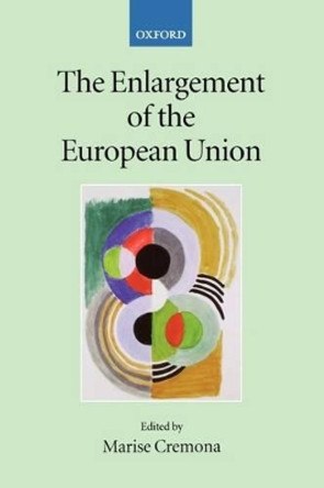 The Enlargement of the European Union by Marise Cremona 9780199260942